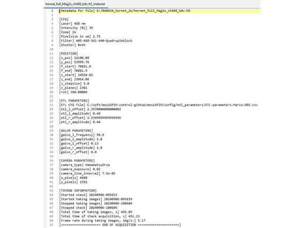 MesoSPIM saves the data in h5 format and the metadata can be found in an associated .txt  file. Open it with any text editor.