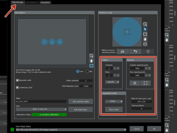 Go to &quot;Plate Manager&quot; tab to define your imaging pattern for each well/cover slip.